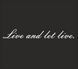 Наклейка Live and let live. Живи и дай жить другим. 45*6 см 200751 фото 3